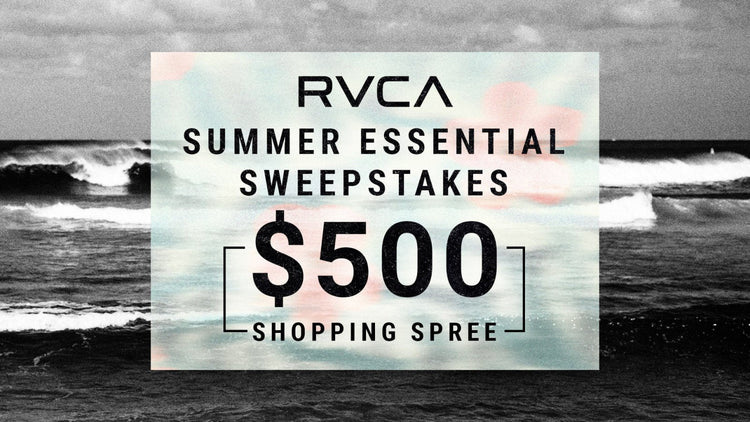 $500 RVCA SUMMER ESSENTIALS SWEEPSTAKES